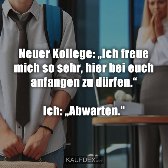 Neuer Kollege: „Ich freue mich so sehr…