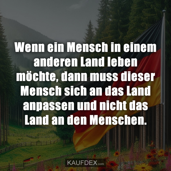 Wenn ein Mensch in einem anderen Land leben möchte…