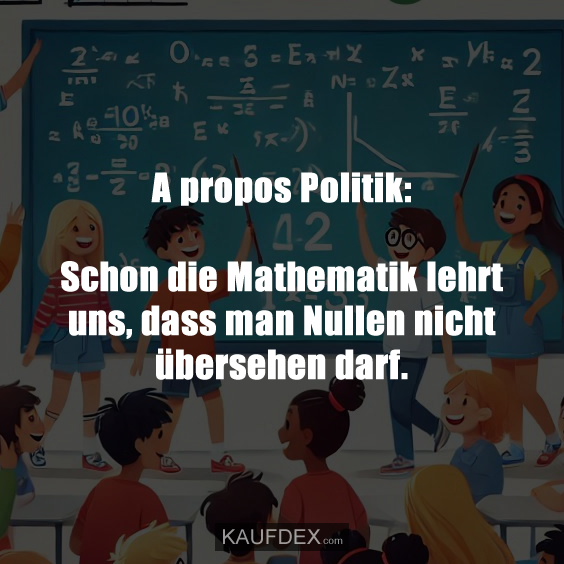 A propos Politik: Schon die Mathematik lehrt uns…