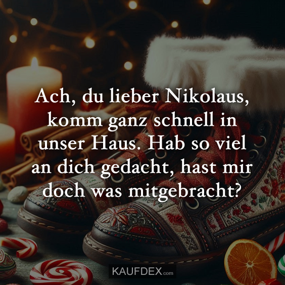 Ach, du lieber Nikolaus, komm ganz schnell in unser Haus…