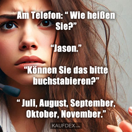 Am Telefon: “ Wie heißen Sie?” “Jason.”