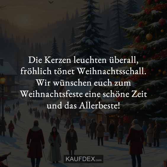 Die Kerzen leuchten überall, fröhlich tönet Weihnachtsschall…