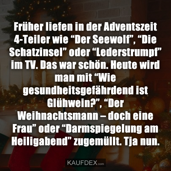 Früher liefen in der Adventszeit 4-Teiler wie “Der Seewolf”…