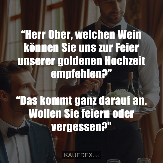 “Herr Ober, welchen Wein können Sie uns zur Feier…