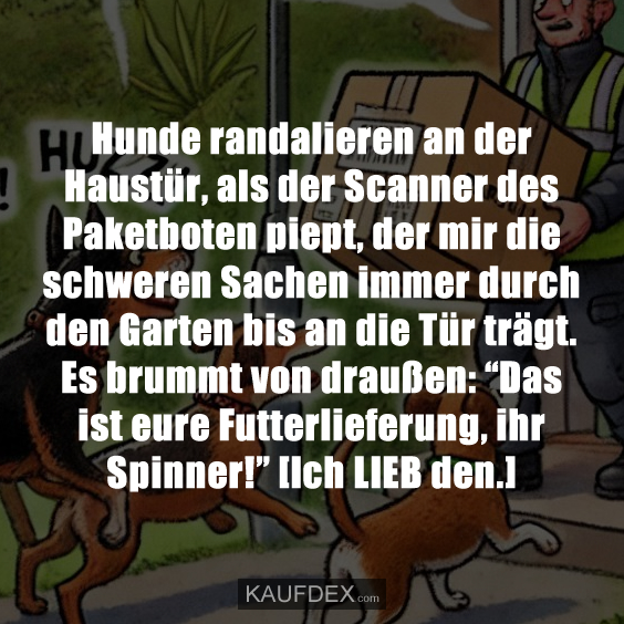 Hunde randalieren an der Haustür, als der Scanner des Paketboten…