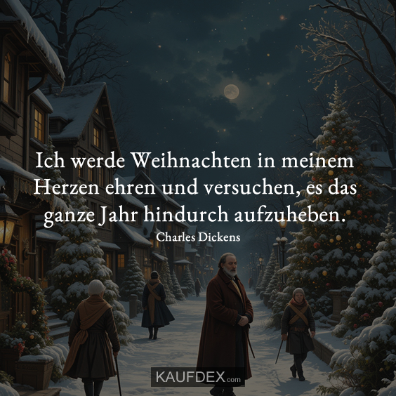 Ich werde Weihnachten in meinem Herzen ehren…