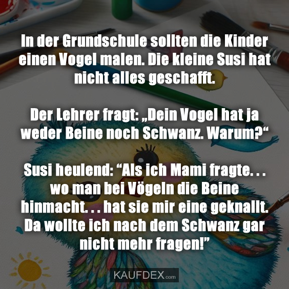 In der Grundschule sollten die Kinder einen Vogel malen…