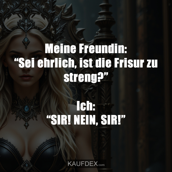 Meine Freundin: “Sei ehrlich, ist die Frisur zu streng?”