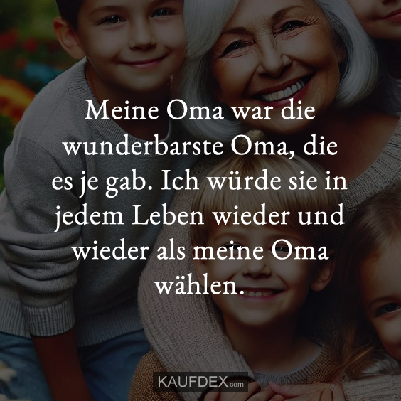 Meine Oma war die wunderbarste Oma…