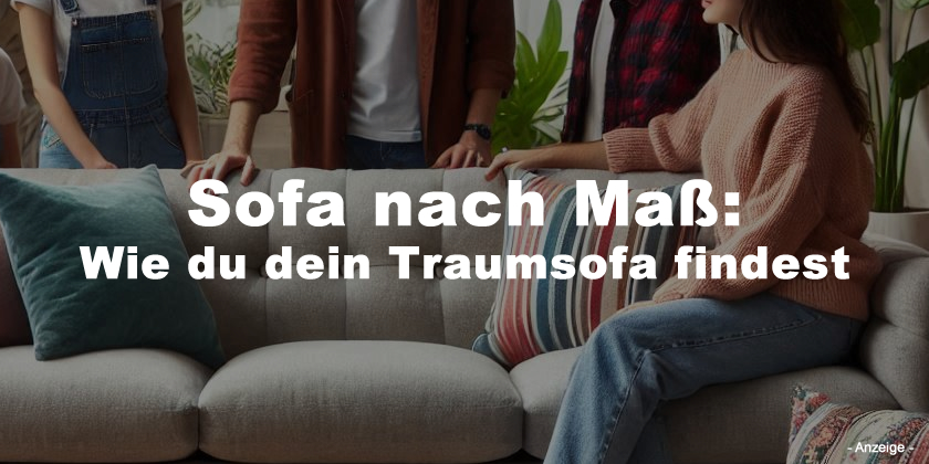 Sofa nach Maß: Wie du dein Traumsofa findest