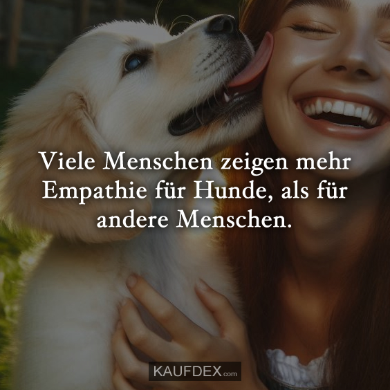 Viele Menschen zeigen mehr Empathie für Hunde…