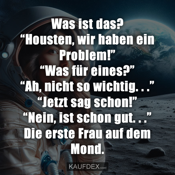 Was ist das? “Housten, wir haben ein Problem!”