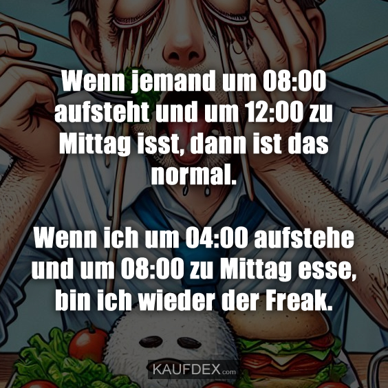 Wenn jemand um 08:00 aufsteht und um 12:00 zu Mittag isst…