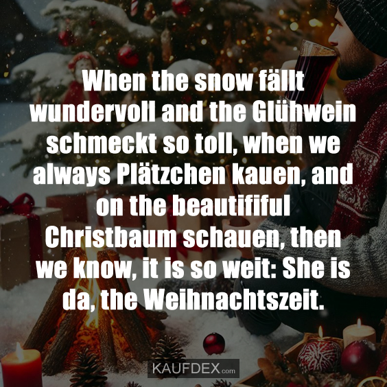 When the snow fällt wundervoll and the Glühwein schmeckt…