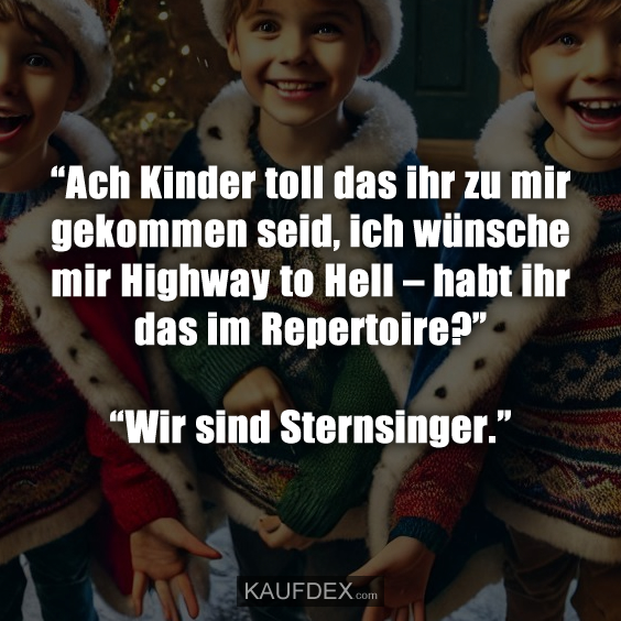 “Ach Kinder toll das ihr zu mir gekommen seid, ich wünsche…