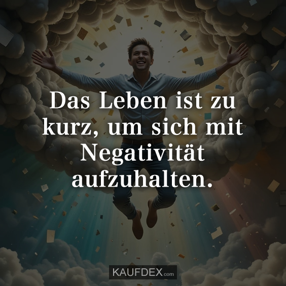 Das Leben ist zu kurz…