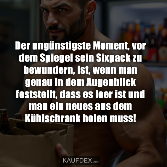 Der ungünstigste Moment, vor dem Spiegel sein Sixpack…