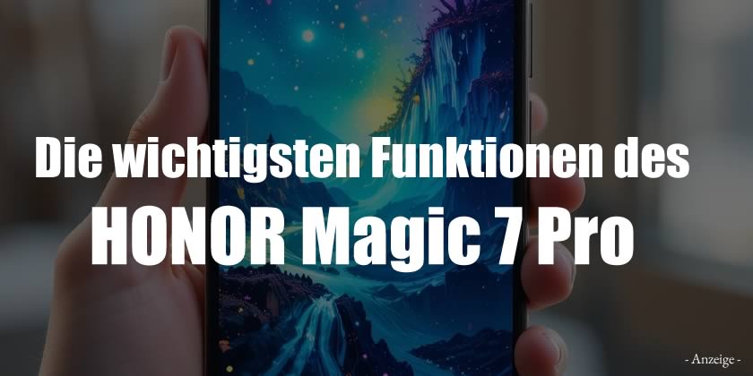 Die wichtigsten Funktionen des HONOR Magic 7 Pro, die Sie kennen sollten