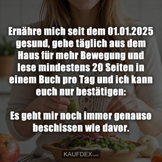 Ernähre mich seit dem 01.01.2025 gesund…