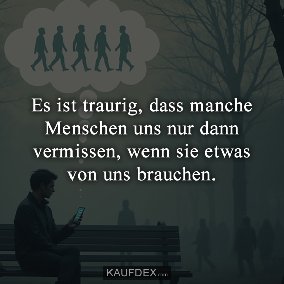 Es ist traurig, dass manche Menschen uns…