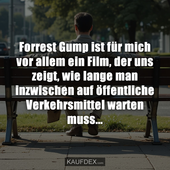 Forrest Gump ist für mich vor allem ein Film…