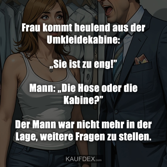 Frau kommt heulend aus der Umkleidekabine: