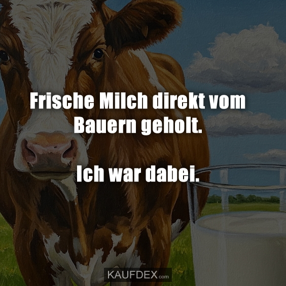 Frische Milch direkt vom Bauern geholt.