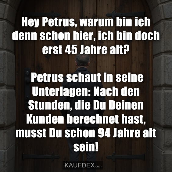 Hey Petrus, warum bin ich denn schon hier…