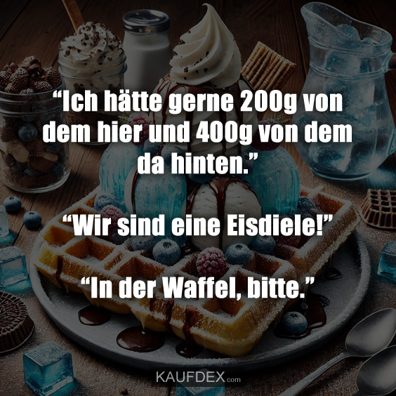 “Ich hätte gerne 200g von dem hier und 400g…