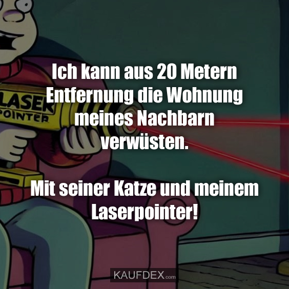 Ich kann aus 20 Metern Entfernung die Wohnung…