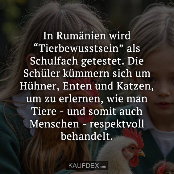 In Rumänien wird “Tierbewusstsein” als Schulfach getestet…