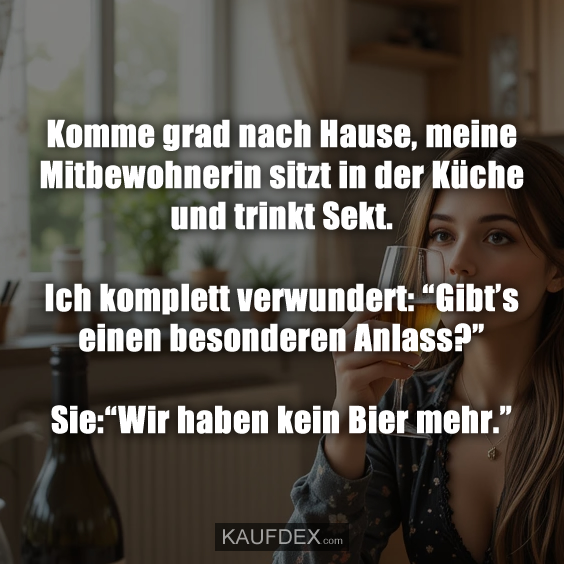 Komme grad nach Hause, meine Mitbewohnerin sitzt…