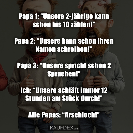 Papa 1: “Unsere 2-jährige kann schon bis 10 zählen!”