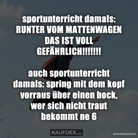 sportunterricht damals: RUNTER VOM MATTENWAGEN…