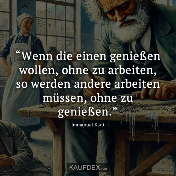 “Wenn die einen genießen wollen, ohne zu arbeiten…