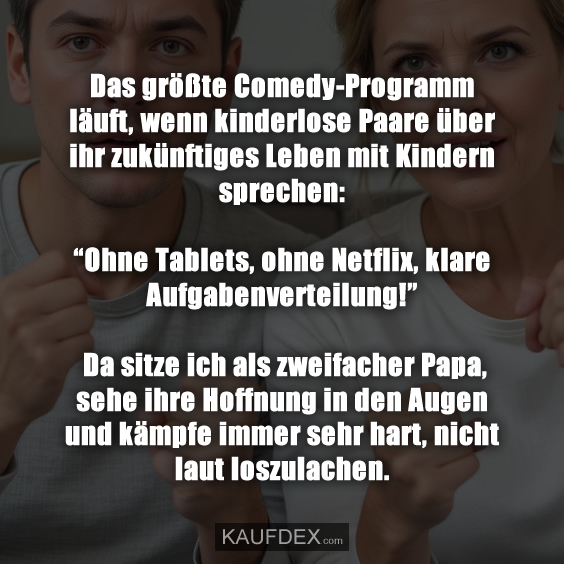 Das größte Comedy-Programm läuft, wenn kinderlose Paare…