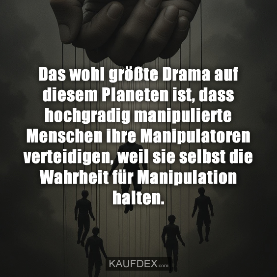 Das wohl größte Drama auf diesem Planeten ist…