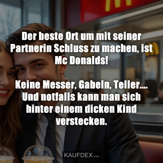 Der beste Ort um mit seiner Partnerin Schluss zu machen…