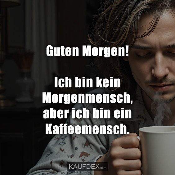 Guten Morgen! Ich bin kein Morgenmensch…