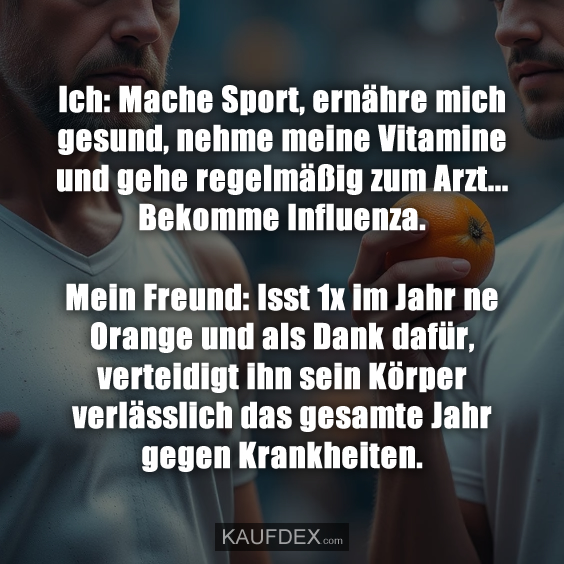 Ich: Mache Sport, ernähre mich gesund…