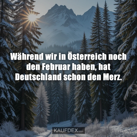 Während wir in Österreich noch den Februar haben…