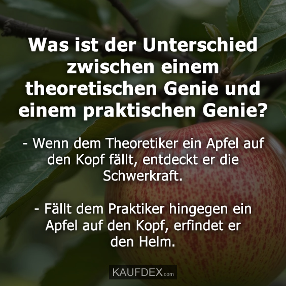 Was ist der Unterschied zwischen einem theoretischen Genie…