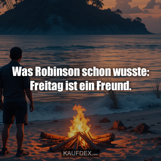 Was Robinson schon wusste: Freitag ist ein Freund