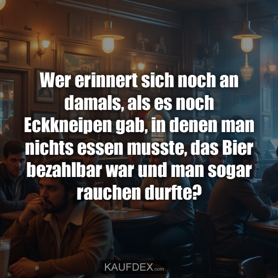 Wer erinnert sich noch an damals, als es noch Eckkneipen gab…