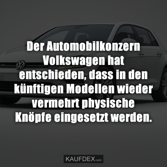 Der Automobilkonzern Volkswagen hat entschieden…