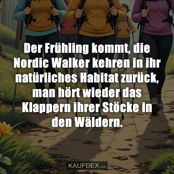 Der Frühling kommt, die Nordic Walker kehren…