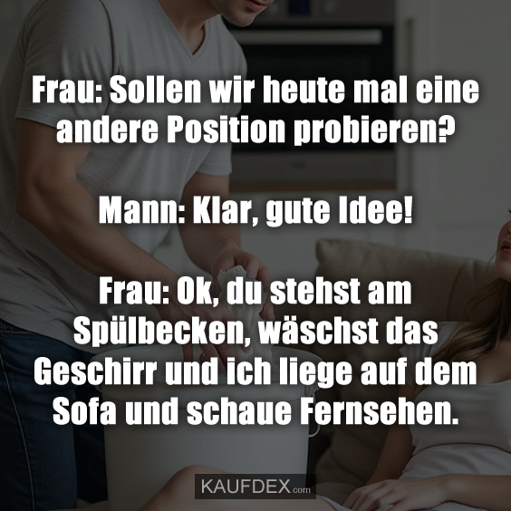 Frau: Sollen wir heute mal eine andere Position probieren?