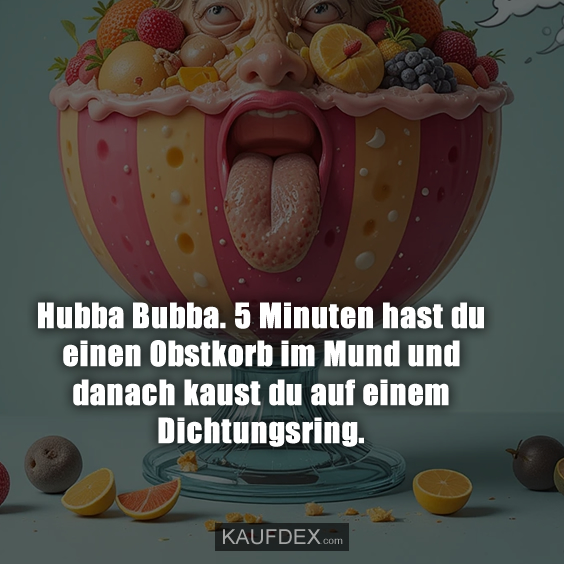 Hubba Bubba. 5 Minuten hast du einen Obstkorb…