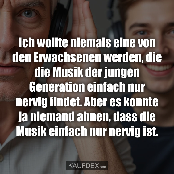 Ich wollte niemals eine von den Erwachsenen werden…