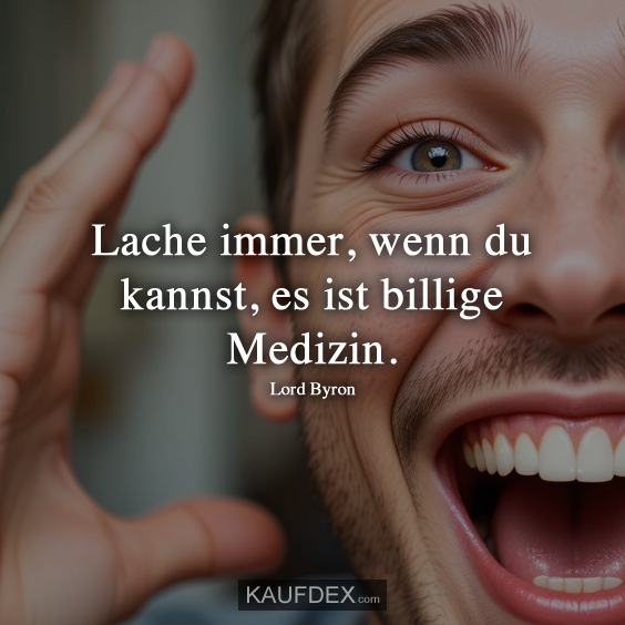 Lache immer, wenn du kannst…